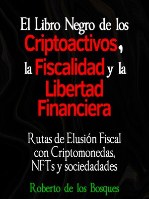 cover image of El libro negro de los CRIPTOACTIVOS, la FISCALIDAD y la LIBERTAD FINANCIERA